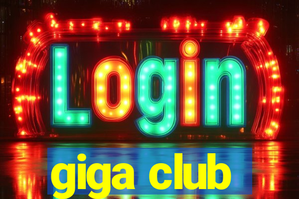 giga club